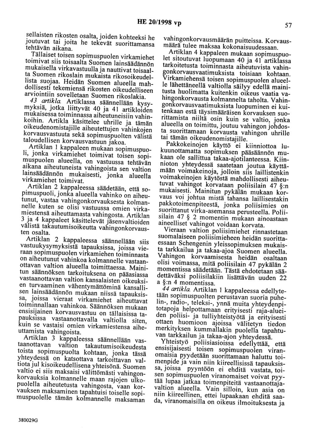 HE 20/1998 vp 57 sellaisten rikosten osalta, joiden kohteeksi he joutuvat tai joita he tekevät suorittamansa tehtävän aikana.