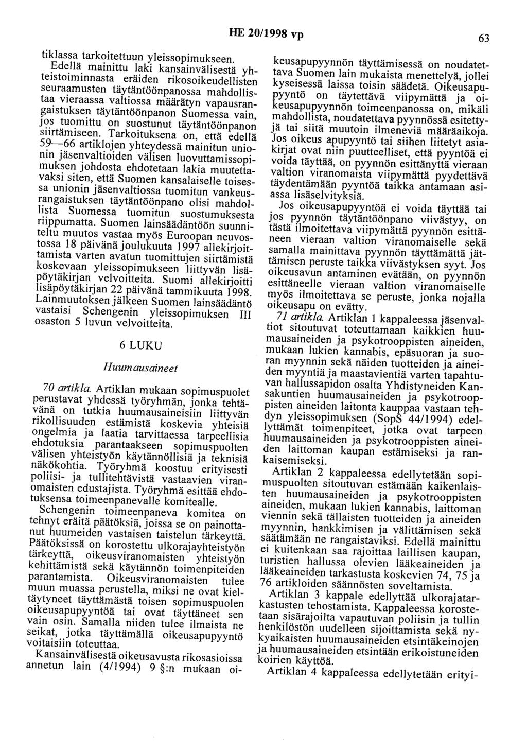 HE 20/1998 vp 63 tiklassa tarkoitettuun yleissopimukseen.