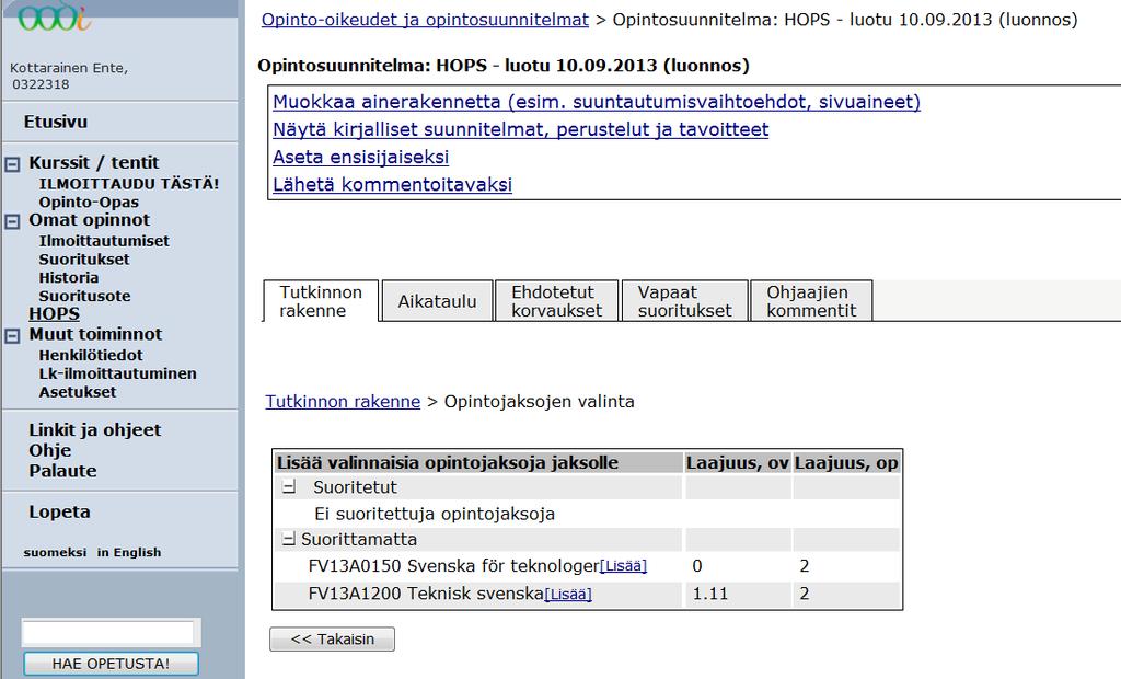 Energiatekniikan koulutusohjelma 6 Kuva 8 Opintojaksojen lisäys ja poisto Siirry opintosuunnitelmassasi muokkausta vaativaan kohtaan ja tarkasta, että lisäät opintojakson oikean alaotsikon kohdalle.