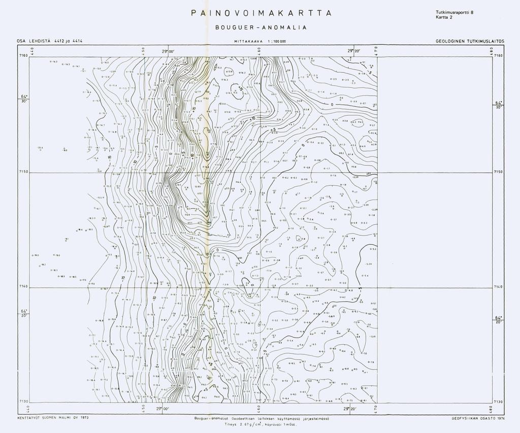 PAINOVOIMAKARTTA Tutkimusraportti 8 Kartta 2 BOUGUER -ANOMALIA OSA LEHDJSTÄ 4412 ja 4414 MITTAKAAVA GEOLOGINEN TUTKIMUSLAITOS 1: 100000 0-'.,3 0-"" o - 1), 0-2.5 64 0-2, 3-0,6 o o 30' 0-0.