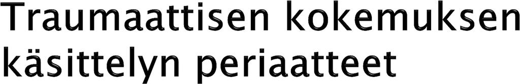 ei tarveharkintaa uhrien osalta ajoittaminen tärkeää kolmen vuorokauden sisällä tapahtumasta aktiivinen, etsivä toiminta ensilinjan auttajat tunnistavat tuen tarpeen ja suorittavat hälytyksen