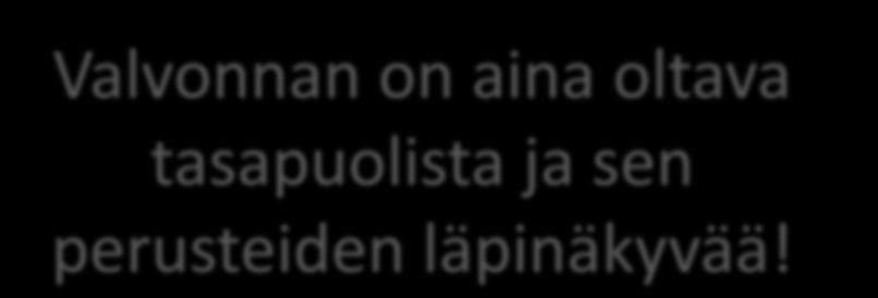 Valvonnan kohdentamisen vaihtoehtoja Riskinarvioinnin perusteella Riskipainotteisella