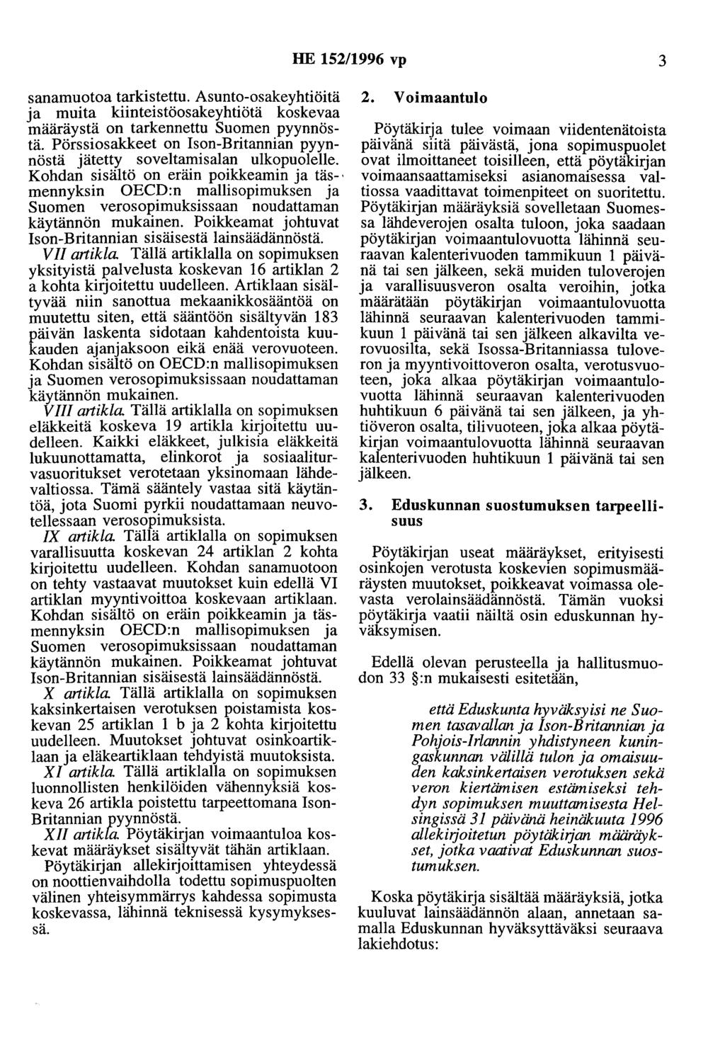 HE 152/1996 vp 3 sanamuotoa tarkistettu. Asunto-osakeyhtiöitä ja muita kiinteistöosakeyhtiötä koskevaa määräystä on tarkennettu Suomen pyynnöstä.