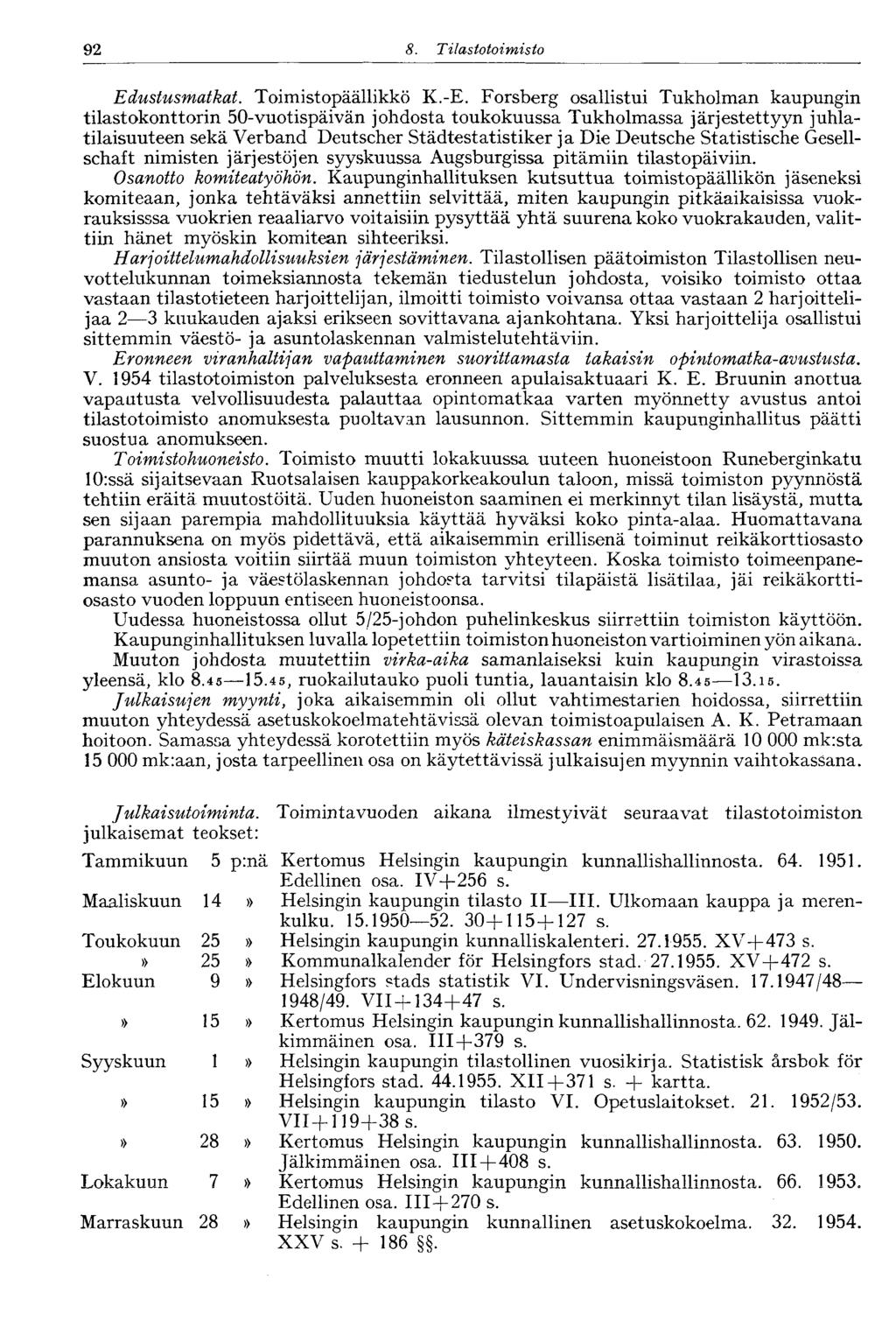 92 8. Tilastotoimisto Edustusmatkat. Toimistopäällikkö K.-E.