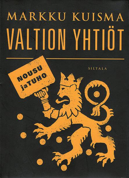 LUKUvihje markku kuisma: Valtion yhtiöt nousu ja tuho. Siltala, 2016. 334 s. sakari lähdemäki Projektitutkija palkansaajien tutkimuslaitos sakari.lahdemaki@labour.