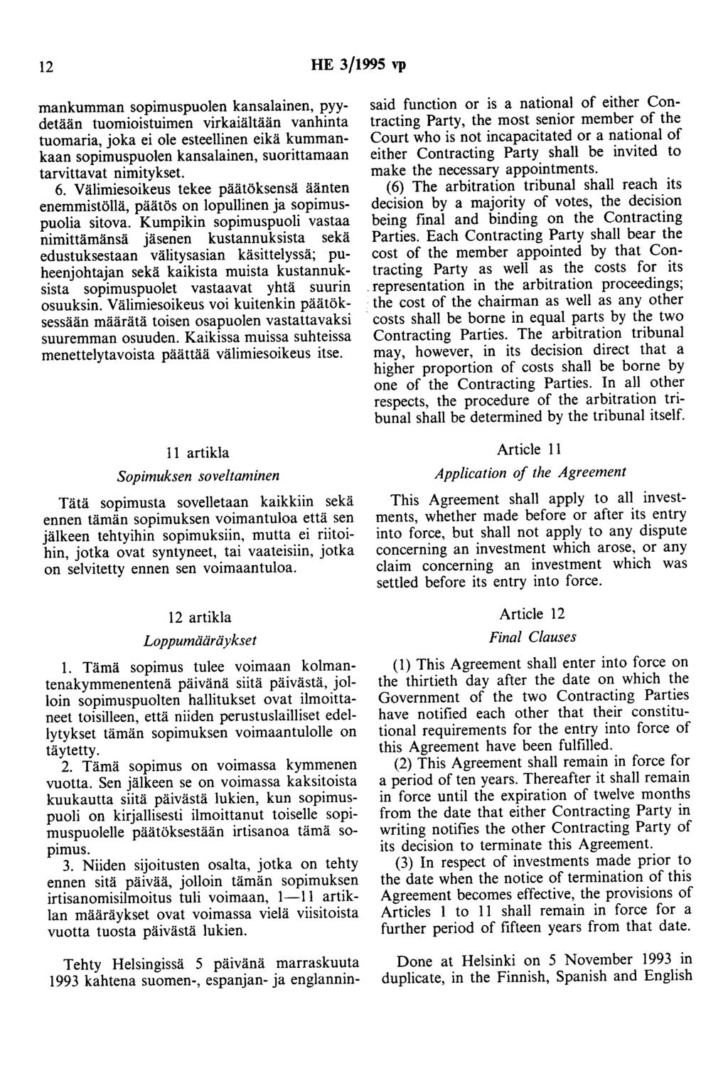 12 HE 3/1995 vp maokumman sopimuspuolen kansalainen, pyydetään tuomioistuimen virkaiältään vanhinta tuomaria, joka ei ole esteellineo eikä kummankaan sopimuspuolen kansalainen, suorittamaan