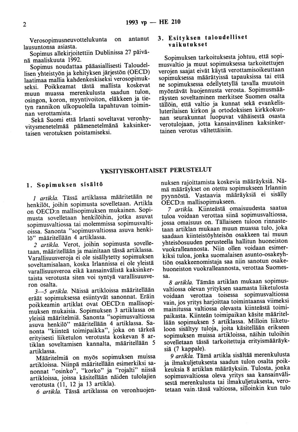 2 1993 vp - HE 210 Verosopimusneuvottelukunta on antanut lausuntonsa asiasta. Sopimus allekirjoitettiin Dublinissa 27 päivänä maaliskuuta 1992.