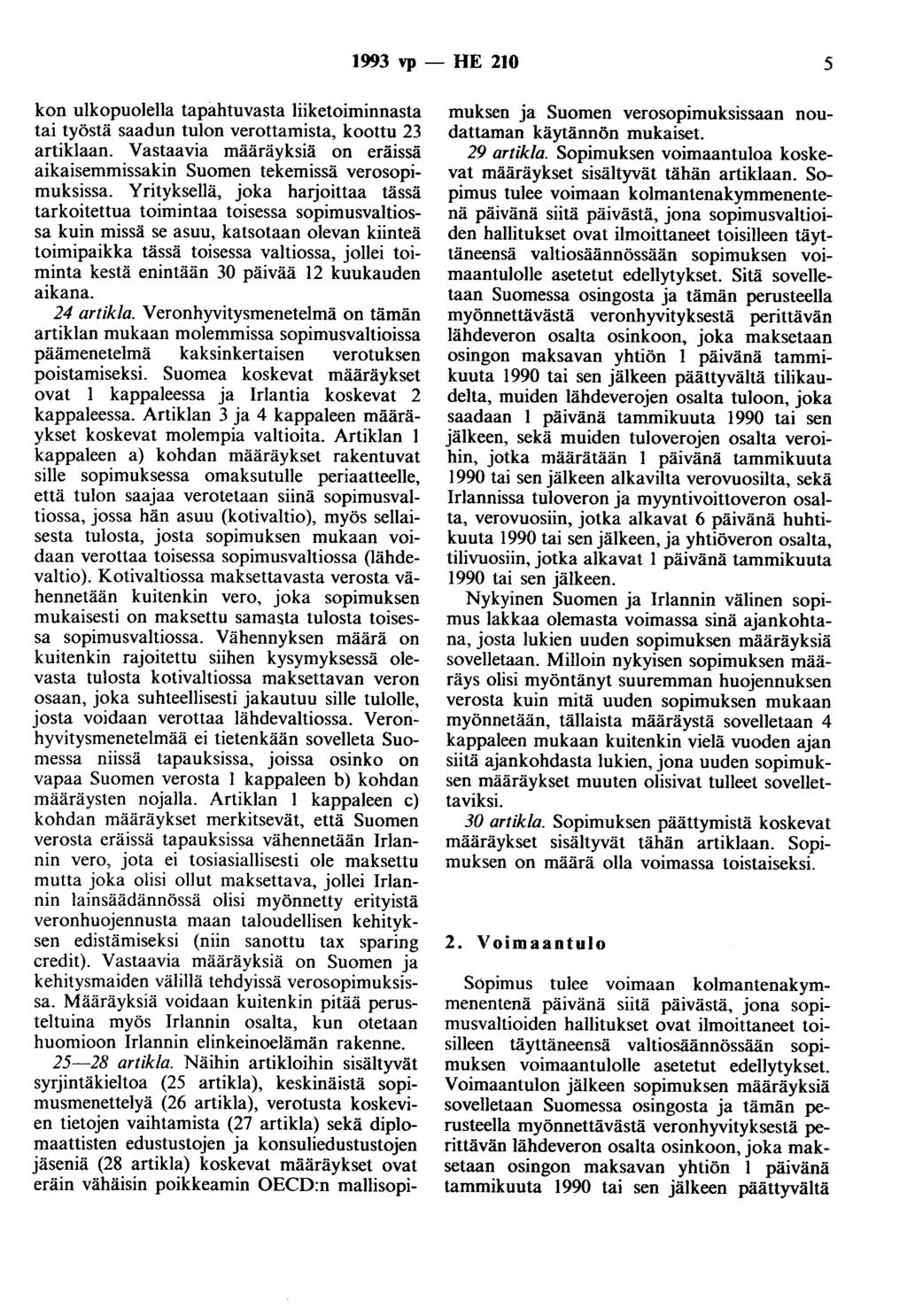 1993 vp - HE 210 5 kon ulkopuolella tapahtuvasta liiketoiminnasta tai työstä saadun tulon verottamista, koottu 23 artiklaan.