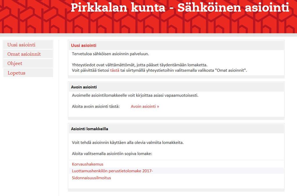 Luottamushenkilön perustiedot Täyttäkää luottamushenkilön perustietolomake! > Sitä tarvitaan mm. luottamushenkilöpalkkioiden maksua varten.