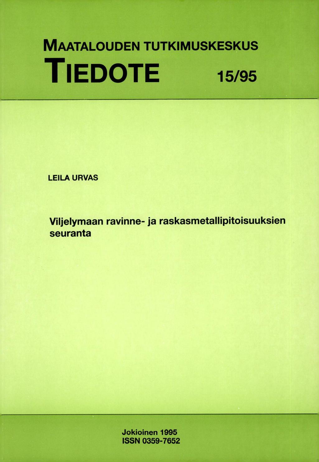 MAATALOUDEN TUTKIMUSKESKUS TIEDOTE 15/95 LEILA URVAS Viljelymaan