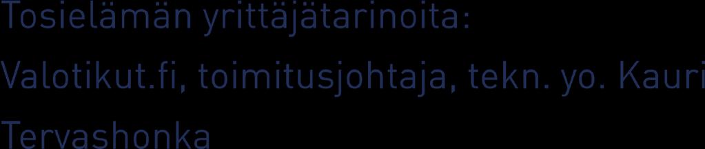 - Valotikut.fi on Suomen suurin pimeässä hohtavia bile-tarvikkeita myyvä verkkokauppa. - Pyöritän verkkokauppaa sivutoimisesti, opiskellen samalla. - Yrittäjänä oppii valtavasti.