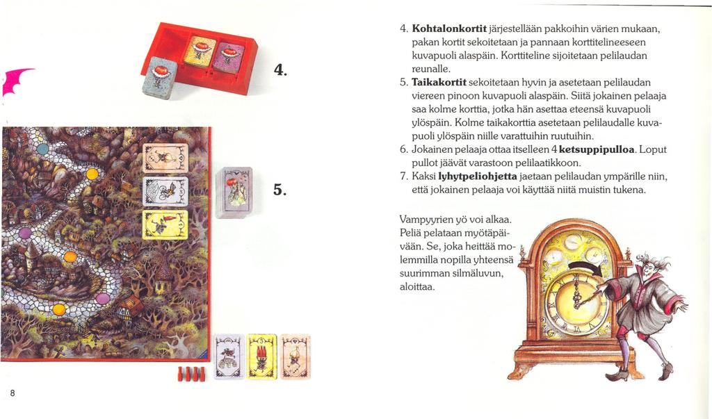 ,- 4. 5. 4. Kohtalonkortitjarjestellaan pakkoihin varien mukaan, pakan kortit sekoitetaan ja pannaan korttitelineeseen kuvapuoli alaspain. Korttiteline sijoitetaan pelilaudan reunalle. 5. Taikakortit sekoitetaan hyvin ja asetetaan pelilaudan viereen pinoon kuvapuoli alaspain.