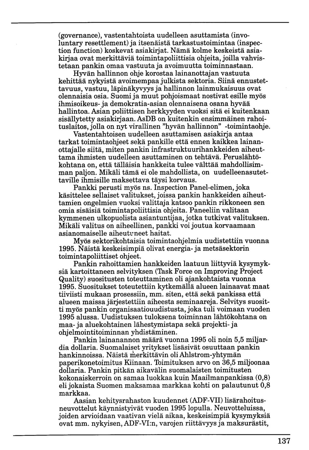 (governance), vastentahtoista uudelleen asuttamista (involuntary resettlement) ja itsenäistä tarkastustoimintaa (inspection function) koskevat asiakirjat.