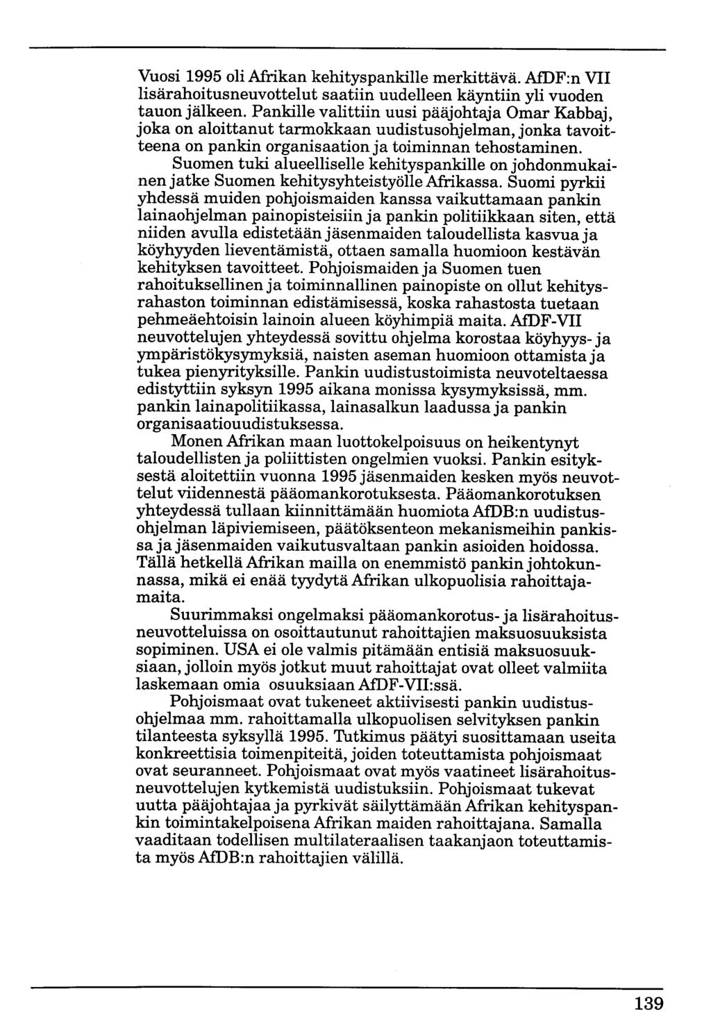Vuosi 1995 oli Afrikan kehityspankille merkittävä. AfDF:n VII lisärahoitusneuvottelut saatiin uudelleen käyntiin yli vuoden tauon jälkeen.