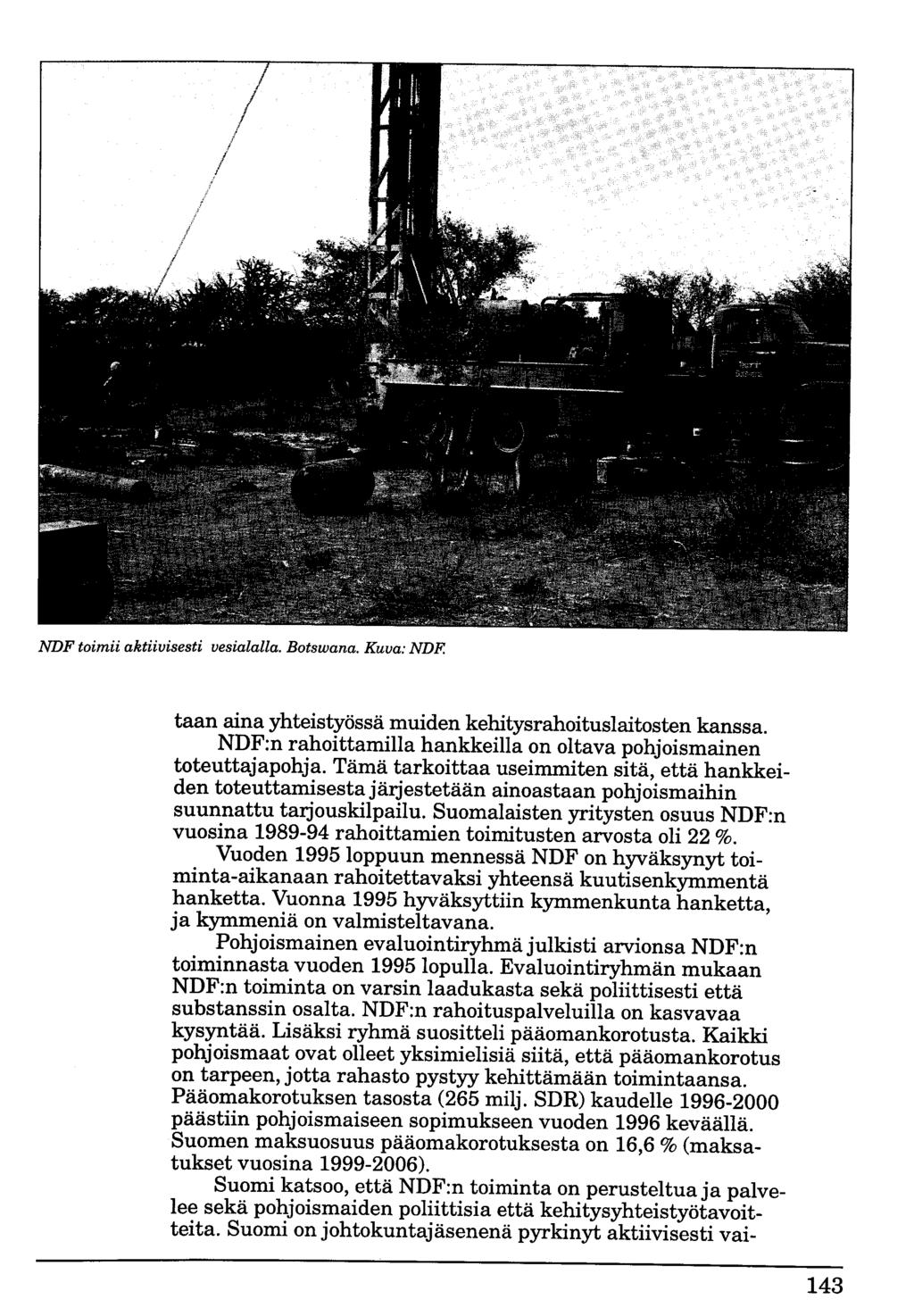 NDF toimii aktiivisesti vesialalla. Botswana. Kuva: NDR taan aina yhteistyössä muiden kehitysrahoituslaitosten kanssa. NDF:n rahoittamilla hankkeilla on oltava pohjoismainen toteuttajapohja.