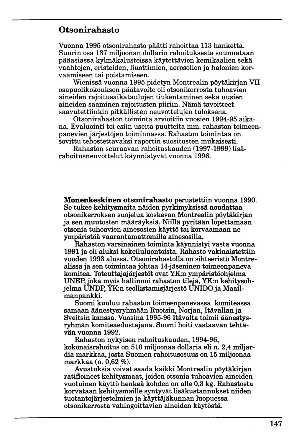 Otsonirahasto Vuonna 1995 otsonirahasto päätti rahoittaa 113 hanketta.