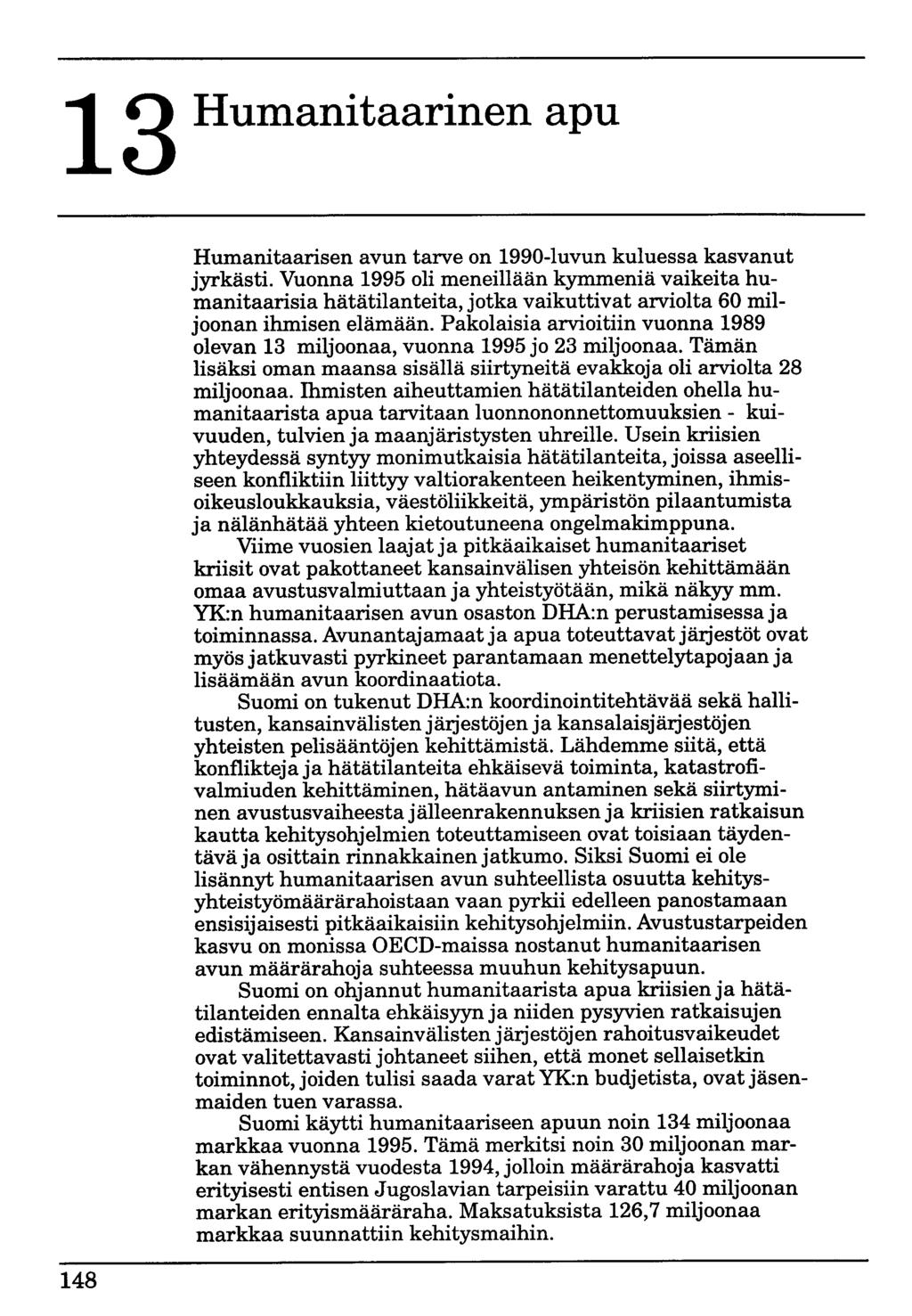 13 Humanitaarinen apu 148 Humanitaarisen avun tarve on 1990-luvun kuluessa kasvanut jyrkästi.