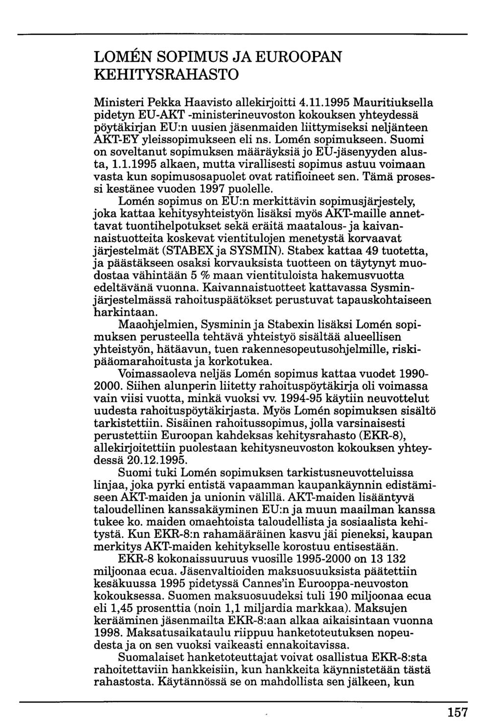 LOMEN SOPIMUS JA EUROOPAN KEHITYSRAHASTO Ministeri Pekka Haavisto allekirjoitti 4.11.1995 Mauritiuksella pidetyn EU-AK.