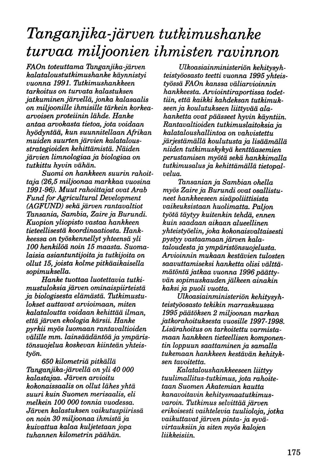 Tanganjika-järven tutkimushanke turvaa miljoonien ihmisten ravinnon FAOn toteuttama Tanganjika-järven kalataloustutkimushanke käynnistyi vuonna 1991.