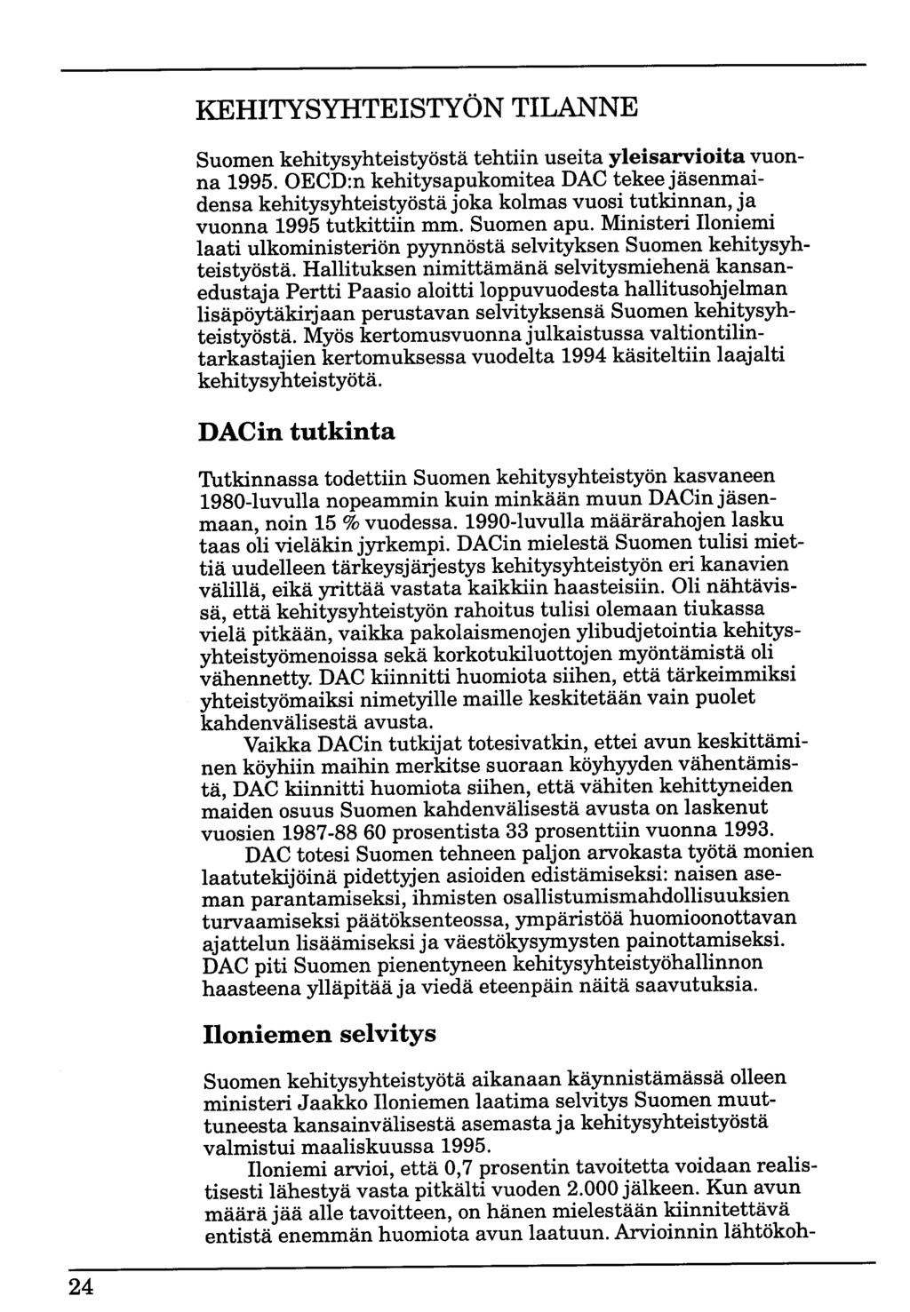 KEHITYSYHTEISTYÖN TILANNE Suomen kehitysyhteistyöstä tehtiin useita yleisarvioita vuonna 1995.