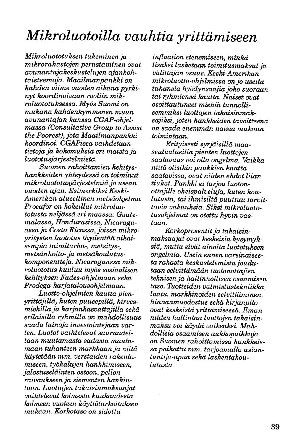 Mikroluotoilla vauhtia yrittämiseen Mikroluototuksen tukeminen ja mikrorahastojen perustaminen ovat avunantajakeskustelujen ajankohtaisteemoja.