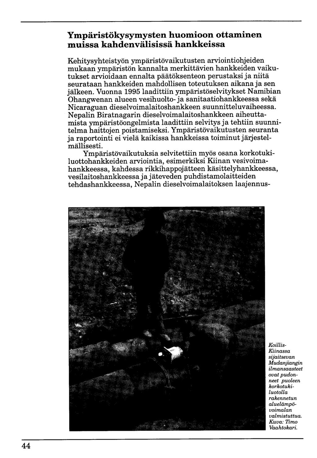 Ympäristökysymysten huomioon ottaminen muissa kahdenvälisissä hankkeissa Kehitysyhteistyön ympäristövaikutusten arviointiohjeiden mukaan ympäristön kannalta merkittävien hankkeiden vaikutukset