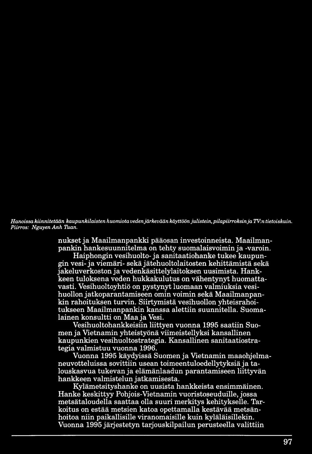 Haiphongin vesihuolto- ja sanitaatiohanke tukee kaupungin vesi- ja viemäri- sekä jätehuoltolaitosten kehittämistä sekä jakeluverkoston ja vedenkäsittelylaitoksen uusimista.