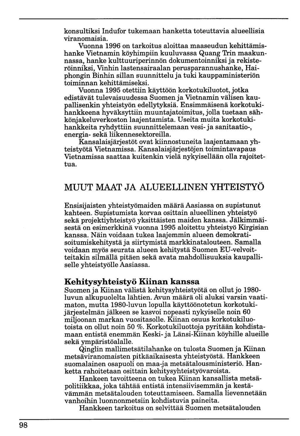 konsultiksi Indufor tukemaan hanketta toteuttavia alueellisia viranomaisia.