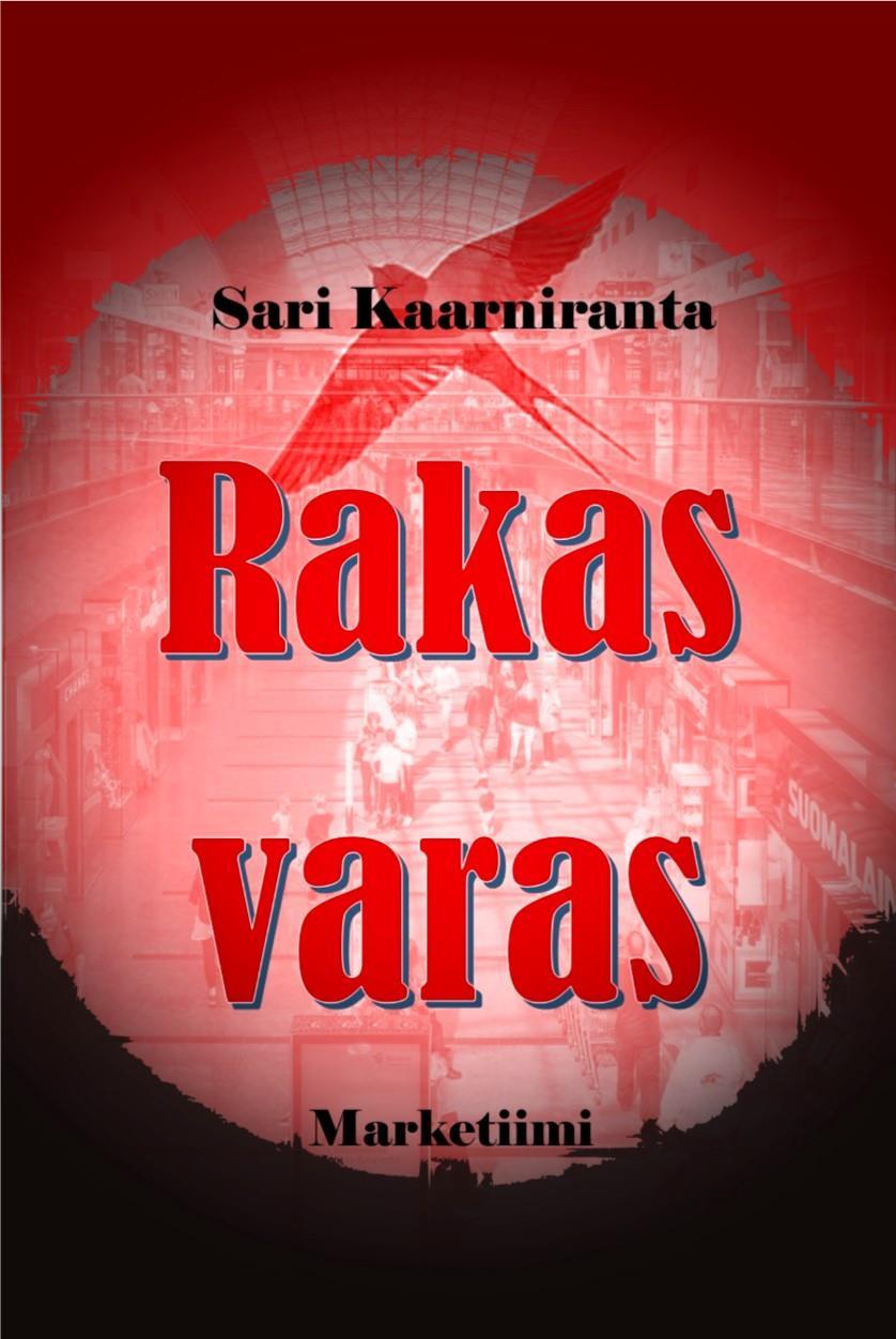 Sari Kaarniranta Rakas varas Sivuja 225 ISBN 978-952-68526-6-9 Vaula odottaa rakkaan tyttärensä Erja-Hannelen perhettä itsenäisyyspäivän viettoon. Silloin kaiken on oltava täydellistä.