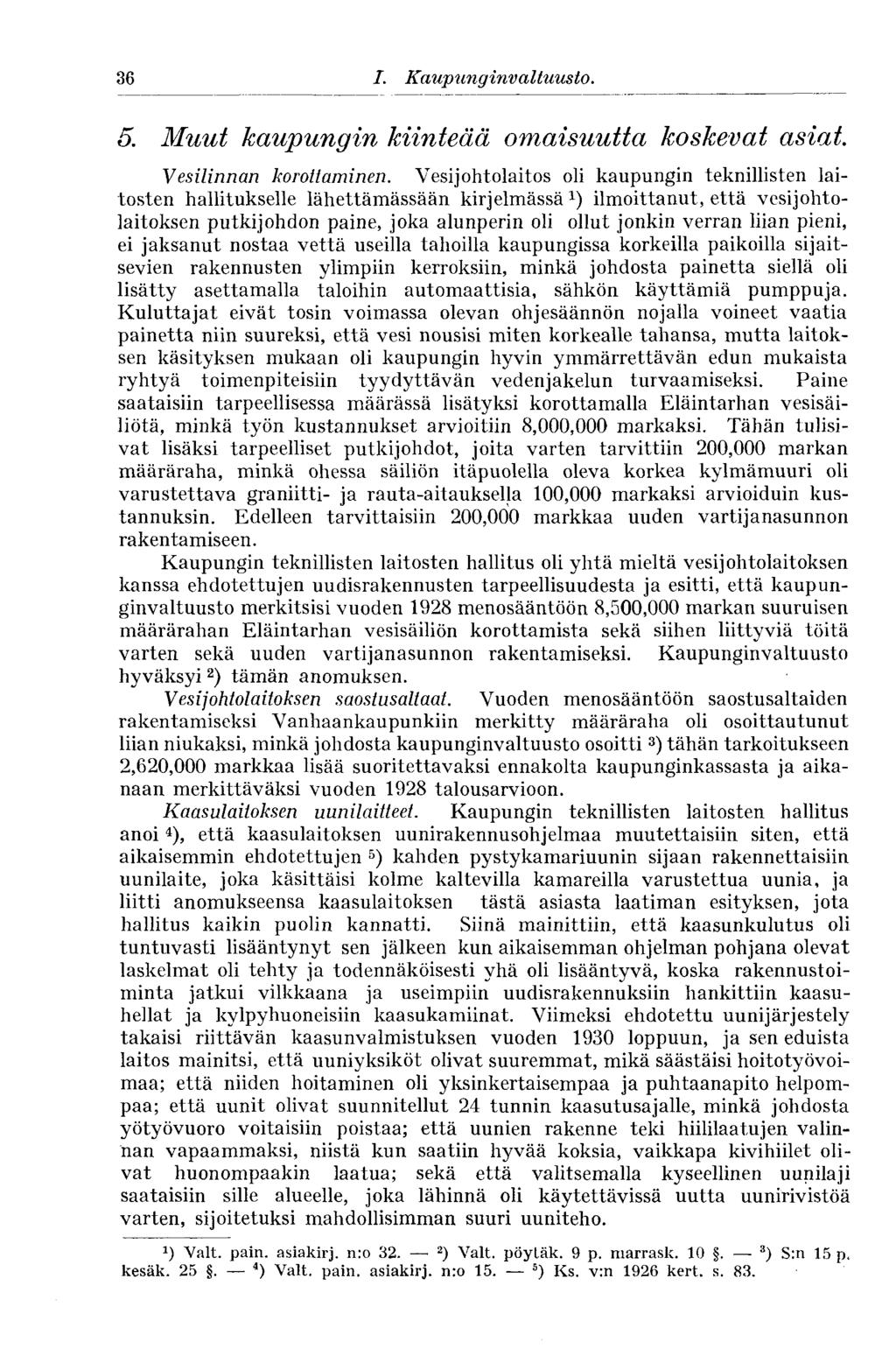 36 I. Kaup unginv altuusto. 5. Muut kaupungin kiinteää omaisuutta koskevat asiat Vesilinnan korottaminen.