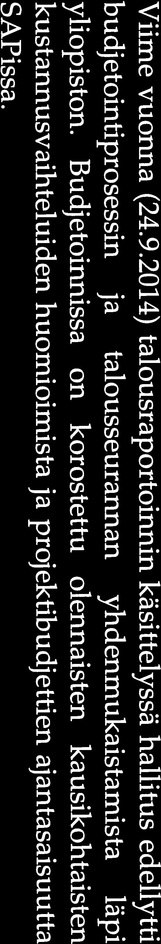 Yliopisto vaihtoi pidemmän aikavälin sijoitusvarallisuuden sijoituskohteita, ja sijoitusvarallisuuden yli kolmen vuoden aikaista arvonnousua kirjattiin helmikuulle 1,2 miljoonaa euroa. Em.