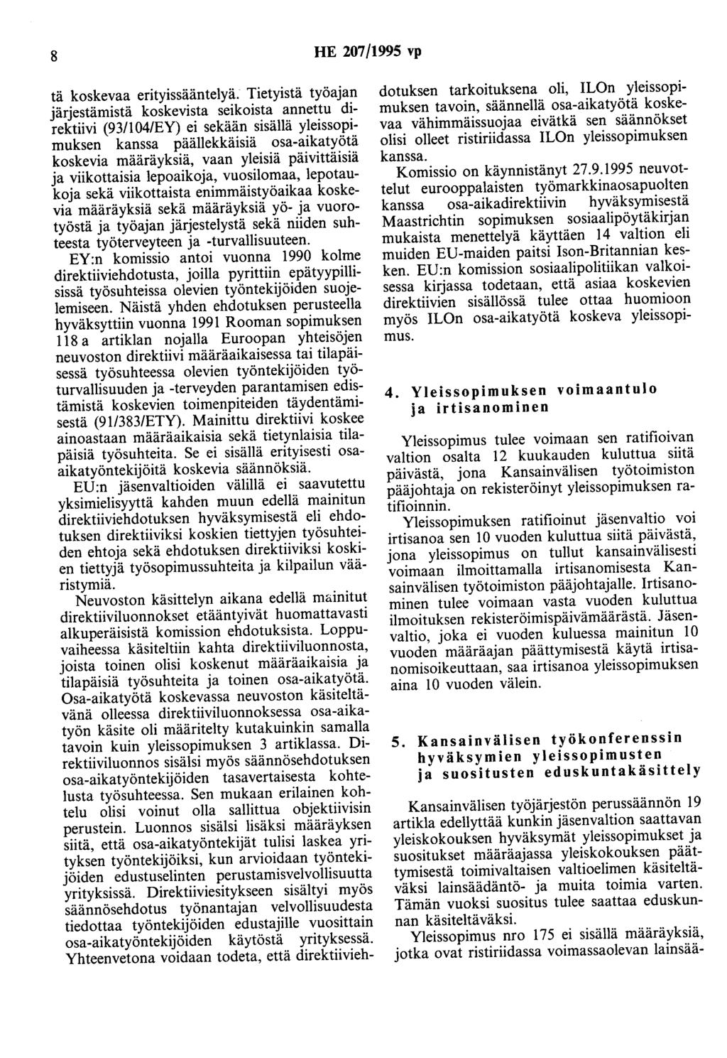 8 HE 207/1995 vp tä koskevaa erityissääntelyä.
