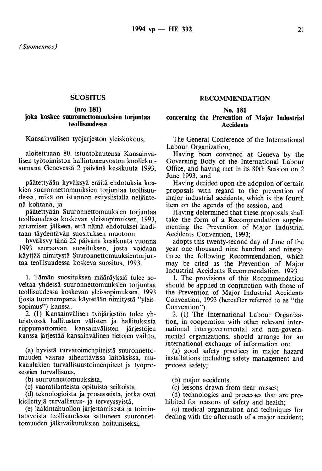 1994 vp -- lie 332 21 (Suomennos) SUOSITUS (nro 181) joka koskee suuronnettomuuksien torjuntaa teollisuudessa Kansainvälisen työjärjestön yleiskokous, aloitettuaan 80.
