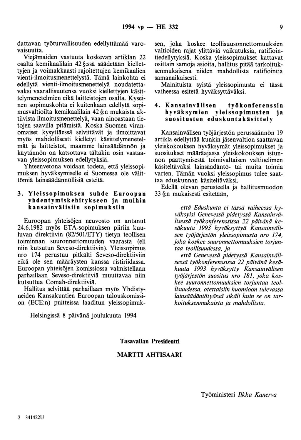 1994 vp - HE 332 9 dattavan työturvallisuuden edellyttämää varovaisuutta.