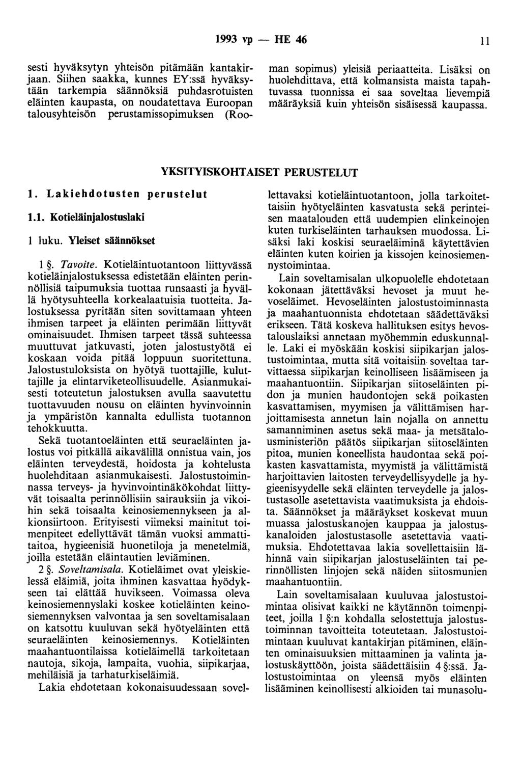 1993 vp - HE 46 11 sesti hyväksytyn yhteisön pitämään kantakirjaan.