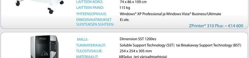 Koska nämä tulostimet ovat kooltaan pienempiä kuin kalliit RP-laitteistot, niillä ei myöskään voida valmistaa suuria kappaleita.
