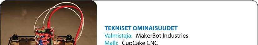 5.2 MakerBot & CupCake CNC CupCake on MakerBot-projektin viimeisin laiteversio, ja siitä on saatavilla niin Basic- kuin myös Deluxe-versiot.