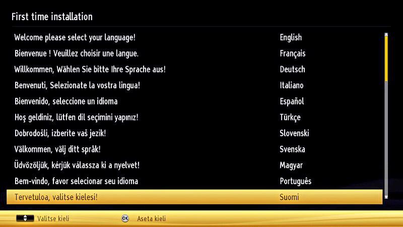 Kun TV kytketään päälle ensimmäistä kertaa, "Kielen valinta"-valikko ilmestyy kuvaruutuun. Viesti Tervetuloa, ole hyvä ja valitse kieli! näytetään kaikilla kielillä, aakkosjärjestyksessä.