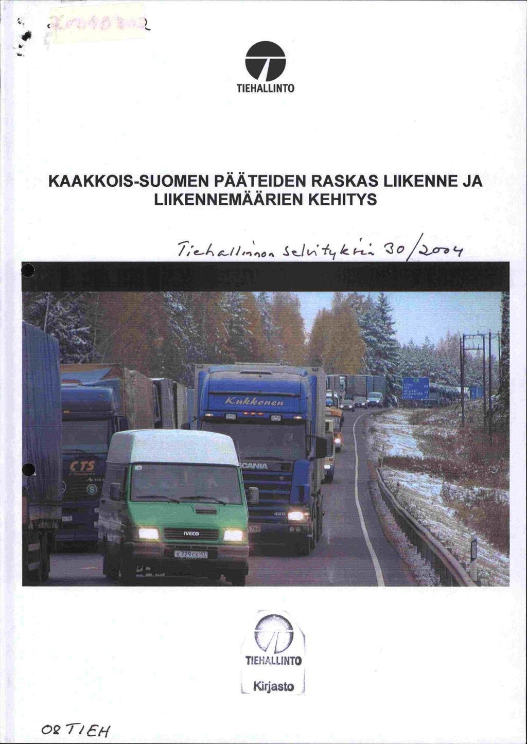 C ) 'VP TI EHALLI NTO KAAKKOIS-SUOMEN PAATEIDEN RASKAS LIIKENNE JA