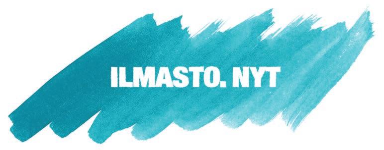ILMASTO NYT CLIMATE CHANGE NOW. Miten ilmastojärjestelmä toimii? Mitä tiedämme ilmastonmuutoksesta? Kiinnostaako tai huolettaako ilmastonmuutos ja mitä voimme tehdä sen hillitsemiseksi?