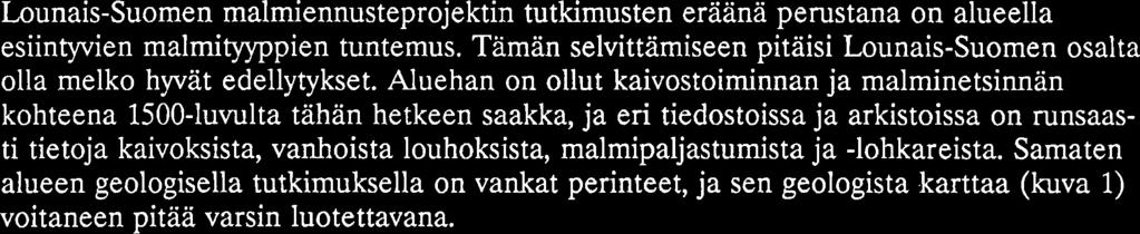 tiedostoissa ja arkistoissa on runsaasti tietoja kaivoksista, vanhoista louhoksista, malmipaljasturnista ja