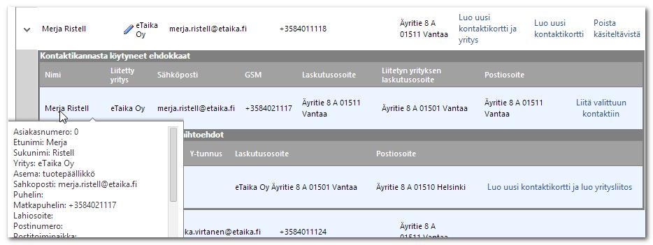 Jos vastaavuuksia taas löytyy, ne näkyvät Kontaktikannasta löytyneet ehdokkaat sekä Yrityskannasta löytyneet yritysliitosvaihtoehdot -listoilla.