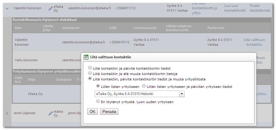Valitse liittämistapa joko henkilö- tai yrityslistalta molemmissa tapauksissa teet lisävalintoja avautuneessa pop-up ikkunassa Liitä valittuun kontaktiin, vaihtoehdot: Liitä kontaktiin ja päivitä