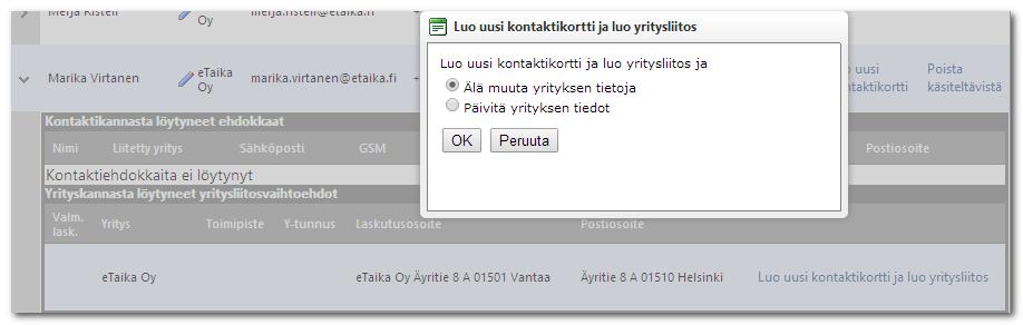 Mikäli kontaktiehdokkaita ei löydy mutta yritysehdokkaita löytyy, suorita kohdistaminen Luo uusi kontaktikortti ja luo yritysliitos -toiminnolla: Älä muuta yrityksen tietoja kontaktikortti ja