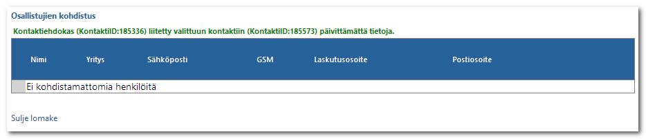 -sarakkeessa näkyy pukkimerkki, jos osallistuja on kohdistettu Mikäli kohdistetulla