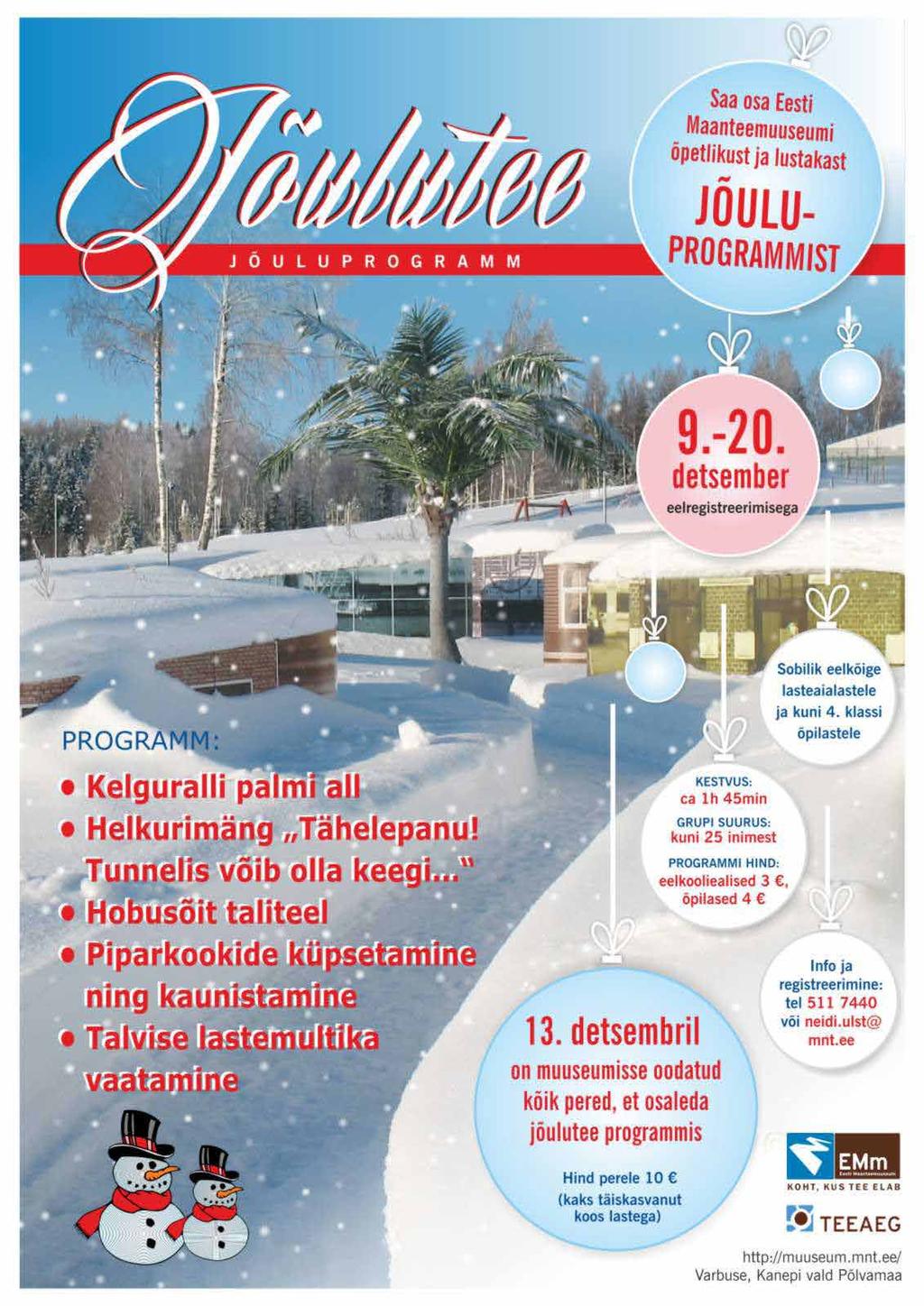 08-12.12 ja 15-19.12 Jõulud Paunveres, Paunvere alevik, Jõgevamaa http://www.palmuseum.