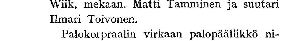 8. Palolaitos. ti ruiskumest. Erkki Thurman palomestarin virkaa ja palokers. Leo Mäkinen t arin virkaa» kumpikin koko " palotekn.
