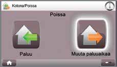 3. Kotona/Poissa-toiminto Toimintoa voi käyttää esimerkiksi pidemmän lomamatkan aikana.