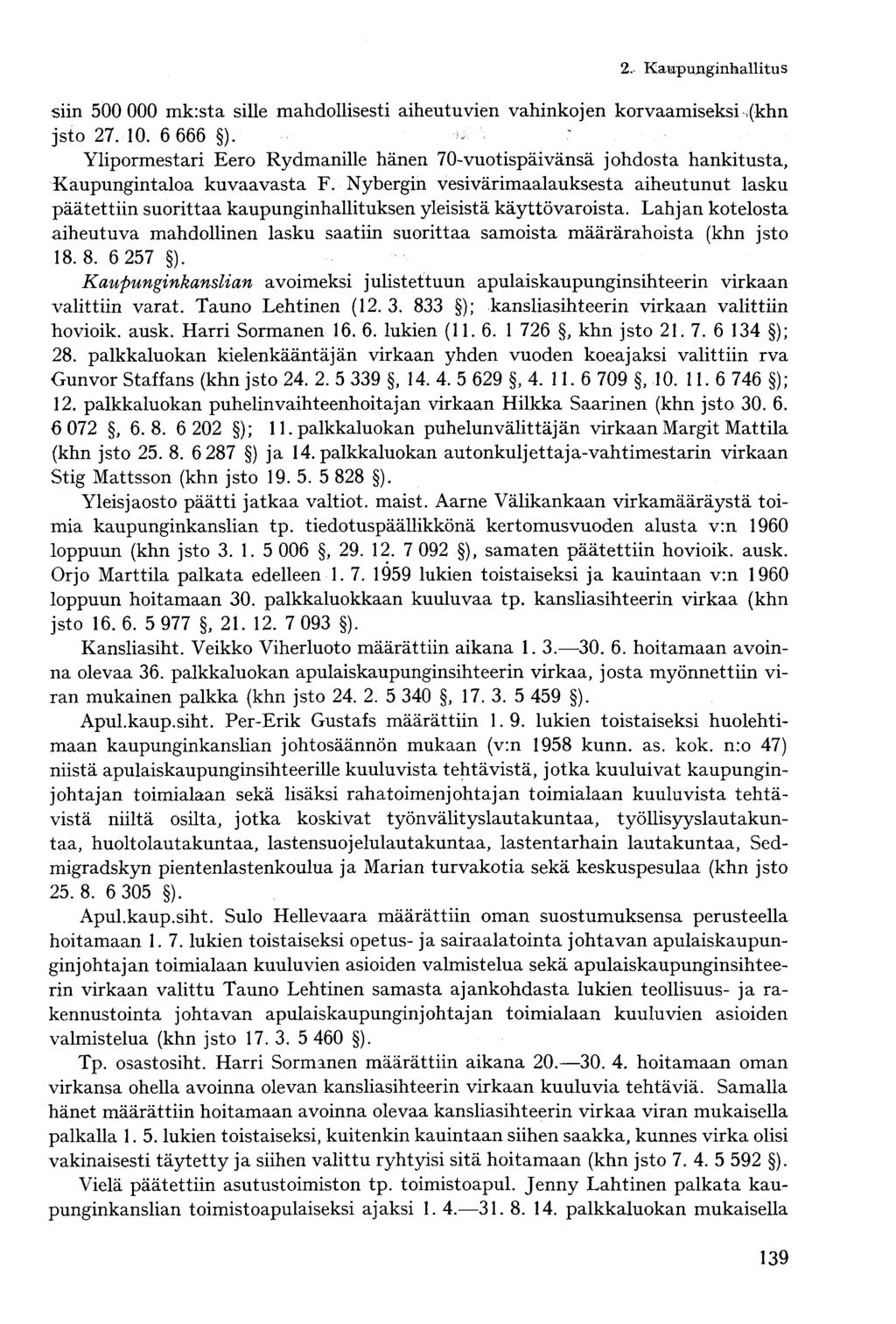 siin 500 000 mk:sta sille mahdollisesti aiheutuvien vahinkojen korvaamiseksi (khn jsto 27. 10. 6 666 ).