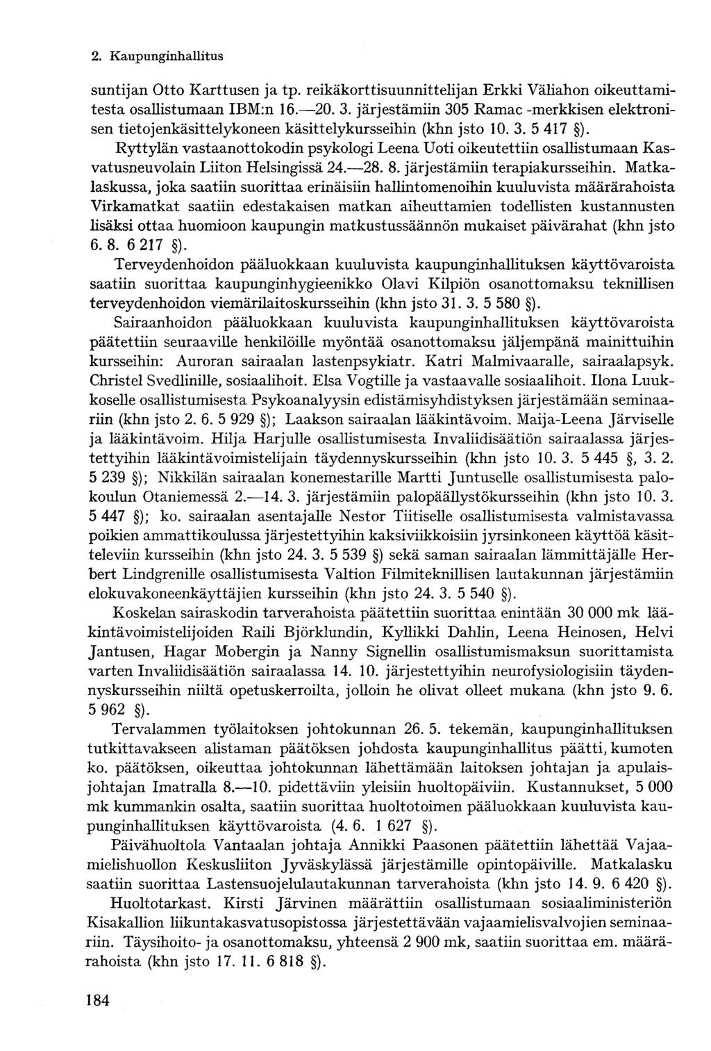 suntijan Otto Karttusen ja tp. reikäkorttisuunnittelijan Erkki Väliahon oikeuttamitesta osallistumaan IBM:n 16. 20. 3.